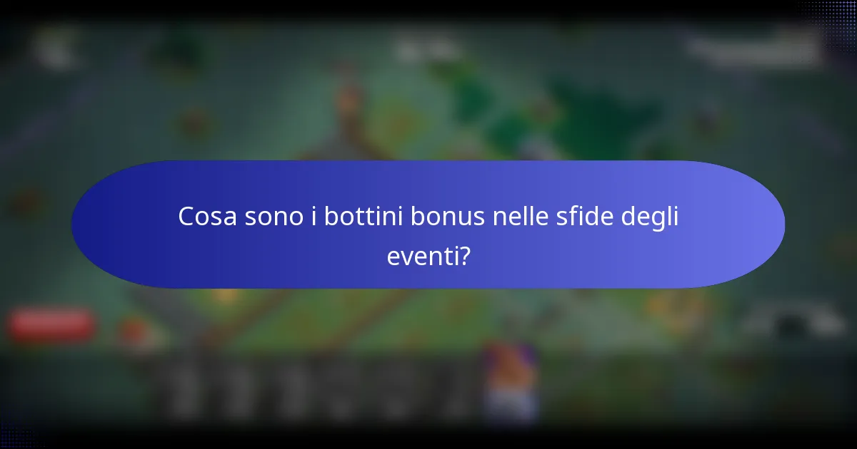 Cosa sono i bottini bonus nelle sfide degli eventi?