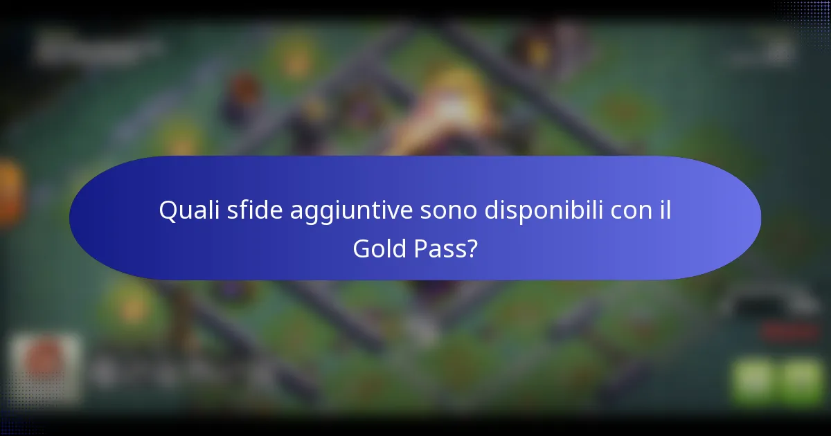 Quali sfide aggiuntive sono disponibili con il Gold Pass?